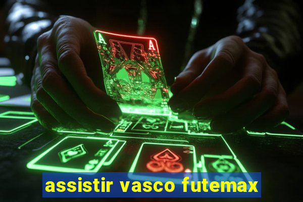 assistir vasco futemax